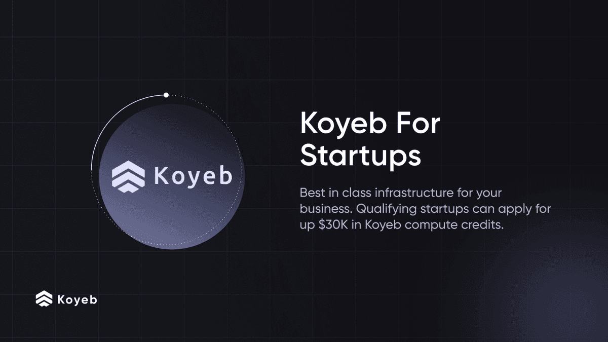 Koyeb for Startups: Accelerate with Credits for High-Performance Infrastructure